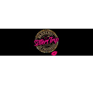 Warning Sisters Trip In Progress Girl Birthday Squad Bumper Sticker