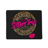 Warning Sisters Trip In Progress Girl Birthday Squad Mousepad