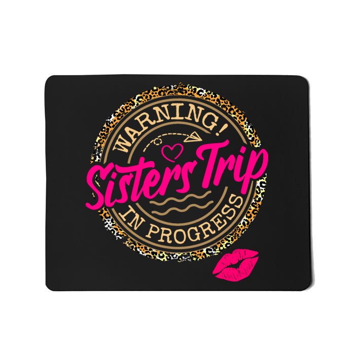 Warning Sisters Trip In Progress Girl Birthday Squad Mousepad