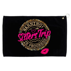 Warning Sisters Trip In Progress Girl Birthday Squad Grommeted Golf Towel