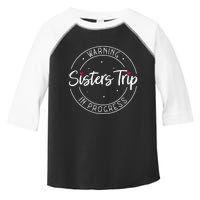 Warning Sisters Trip In Progress Trip with Sister Toddler Fine Jersey T-Shirt