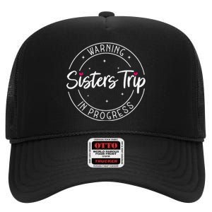 Warning Sisters Trip In Progress Trip with Sister High Crown Mesh Back Trucker Hat