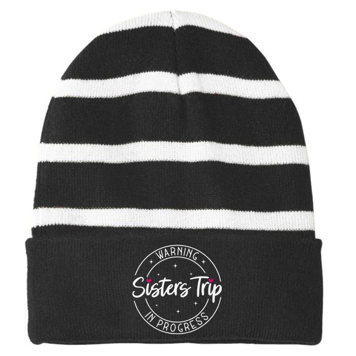 Warning Sisters Trip In Progress Trip with Sister Striped Beanie with Solid Band