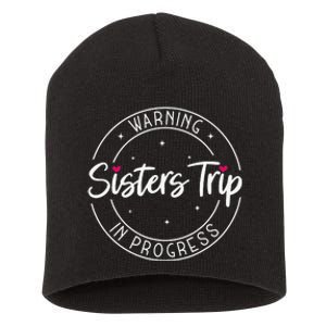 Warning Sisters Trip In Progress Trip with Sister Short Acrylic Beanie