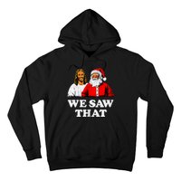 We Saw That Christmas Jesus Santa Claus Christ Hoodie