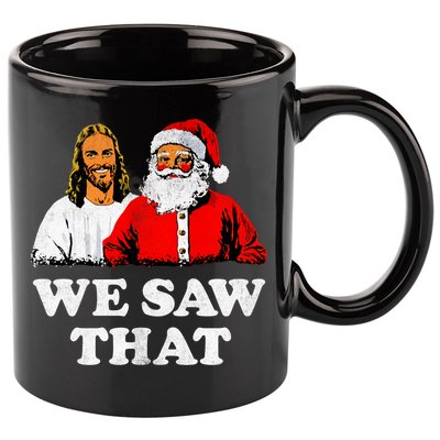 We Saw That Christmas Jesus Santa Claus Christ 11oz C Handle Ceramic Mug