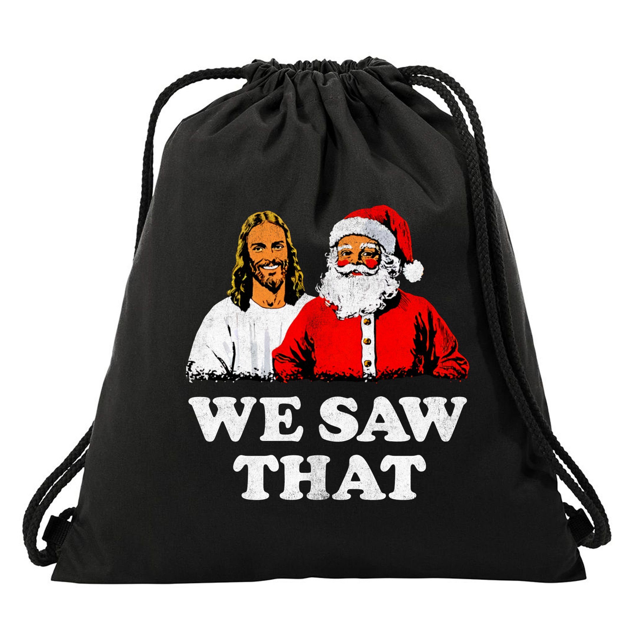 We Saw That Christmas Jesus Santa Claus Christ Drawstring Bag