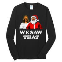 We Saw That Christmas Jesus Santa Claus Christ Tall Long Sleeve T-Shirt