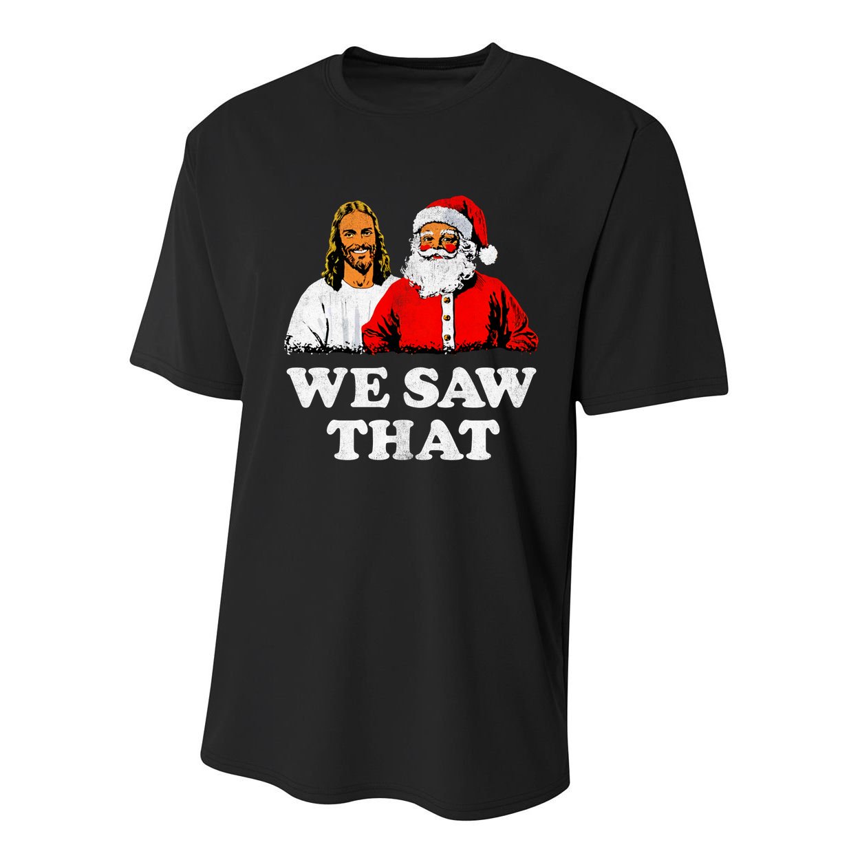 We Saw That Christmas Jesus Santa Claus Christ Youth Performance Sprint T-Shirt