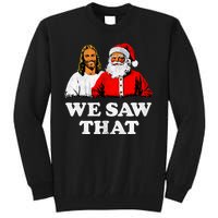 We Saw That Christmas Jesus Santa Claus Christ Tall Sweatshirt