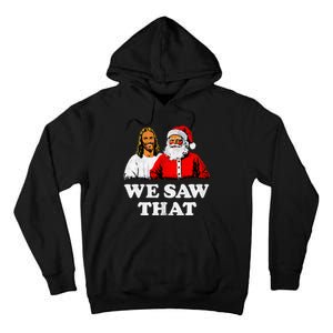 We Saw That Christmas Jesus Santa Claus Christ Tall Hoodie