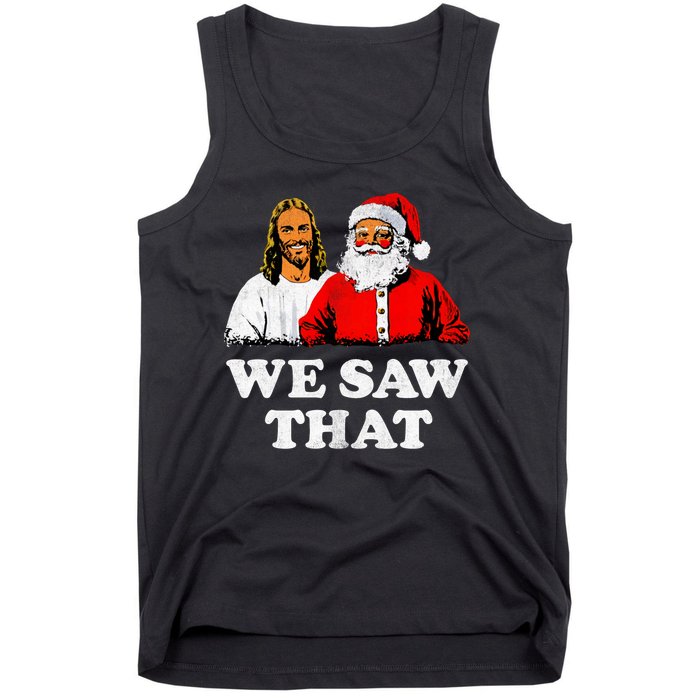 We Saw That Christmas Jesus Santa Claus Christ Tank Top