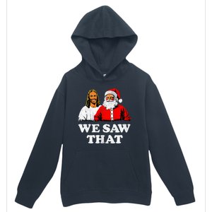 We Saw That Christmas Jesus Santa Claus Christ Urban Pullover Hoodie