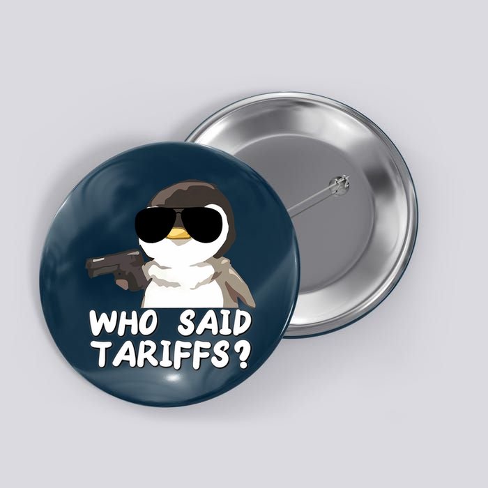  Who Said Tariffs Funny Penguin Gun Resist Penguins Protest Against Tariffs  Button