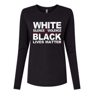 White Silence Violence Black Lives Matter No Justice Peace Gift Womens Cotton Relaxed Long Sleeve T-Shirt