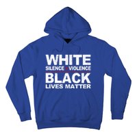 White Silence Violence Black Lives Matter No Justice Peace Gift Hoodie