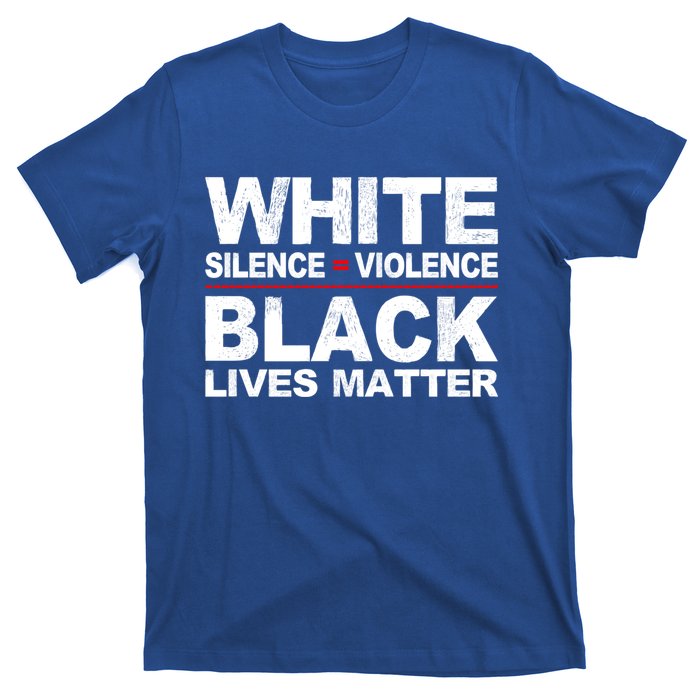 White Silence Violence Black Lives Matter No Justice Peace Gift T-Shirt