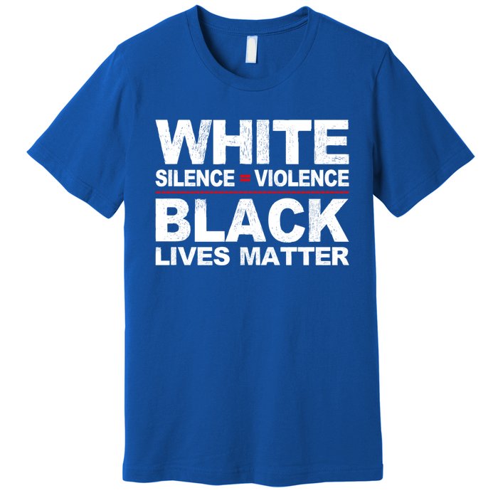 White Silence Violence Black Lives Matter No Justice Peace Gift Premium T-Shirt