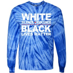 White Silence Violence Black Lives Matter No Justice Peace Gift Tie-Dye Long Sleeve Shirt