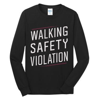 Walking Safety Violation Tall Long Sleeve T-Shirt