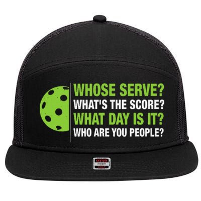 Whose Serve WhatS The Score What Day Is It Pickleball Lover 7 Panel Mesh Trucker Snapback Hat