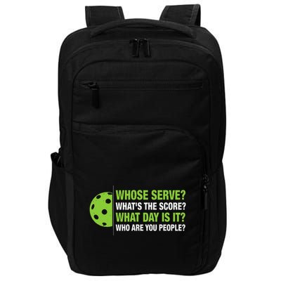 Whose Serve WhatS The Score What Day Is It Pickleball Lover Impact Tech Backpack