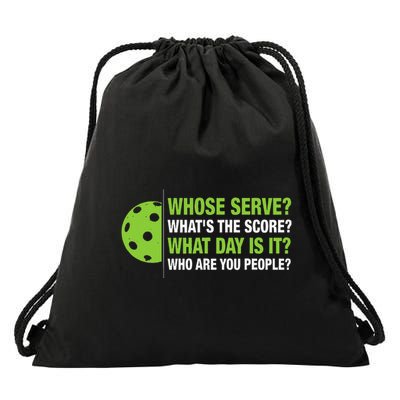 Whose Serve WhatS The Score What Day Is It Pickleball Lover Drawstring Bag