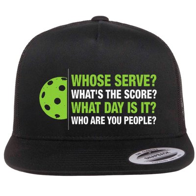 Whose Serve WhatS The Score What Day Is It Pickleball Lover Flat Bill Trucker Hat