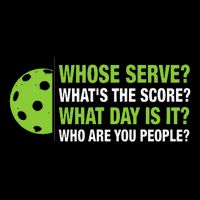 Whose Serve WhatS The Score What Day Is It Pickleball Lover Flat Bill Trucker Hat