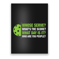 Whose Serve WhatS The Score What Day Is It Pickleball Lover Poster