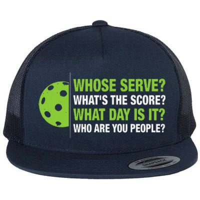 Whose Serve WhatS The Score What Day Is It Pickleball Lover Flat Bill Trucker Hat