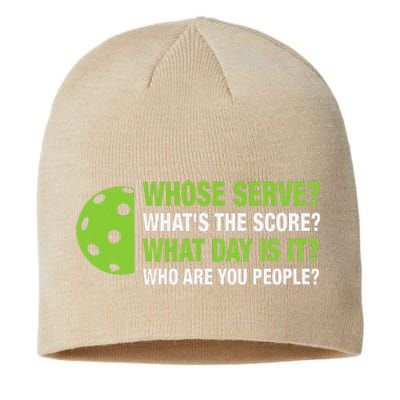 Whose Serve WhatS The Score What Day Is It Pickleball Lover Sustainable Beanie