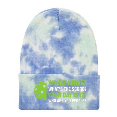 Whose Serve WhatS The Score What Day Is It Pickleball Lover Tie Dye 12in Knit Beanie