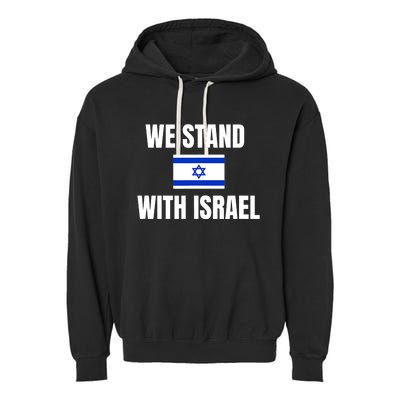 We Stand With Israel Show Your Support For Israel Garment-Dyed Fleece Hoodie