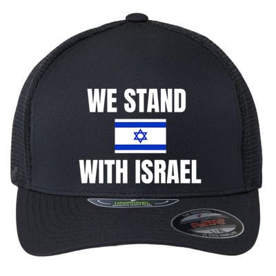 We Stand With Israel Show Your Support For Israel Flexfit Unipanel Trucker Cap