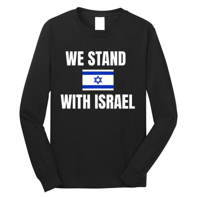 We Stand With Israel Show Your Support For Israel Long Sleeve Shirt