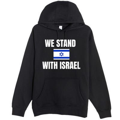 We Stand With Israel Show Your Support For Israel Premium Pullover Hoodie