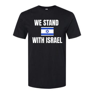 We Stand With Israel Show Your Support For Israel Softstyle® CVC T-Shirt