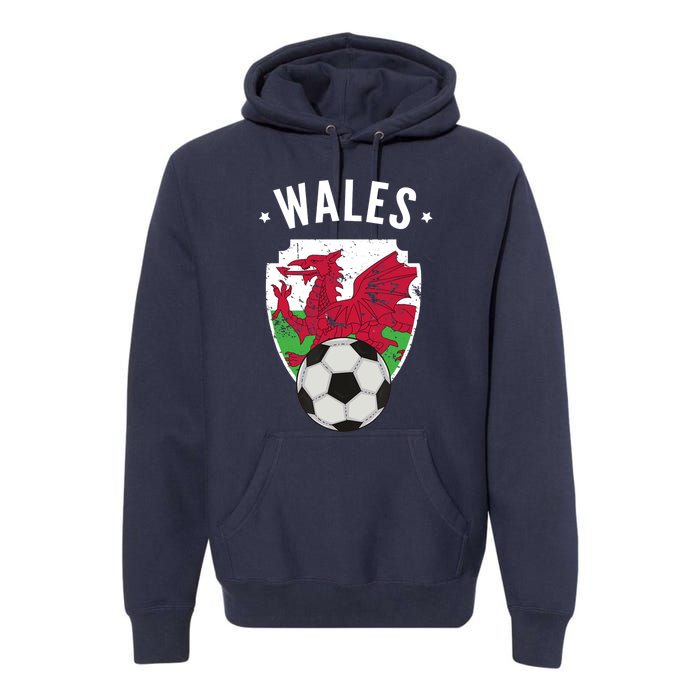 Wales Soccer Wales Flag Football Welsh Pride Roots Premium Hoodie