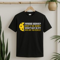 Whose Serve What's The Score Pickleball T-Shirt