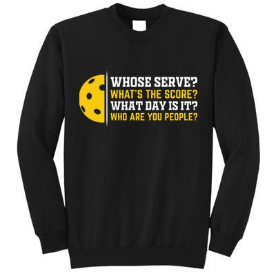 Whose Serve What's The Score Pickleball Tall Sweatshirt