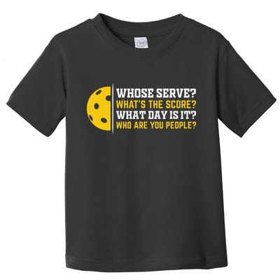 Whose Serve What's The Score Pickleball Toddler T-Shirt