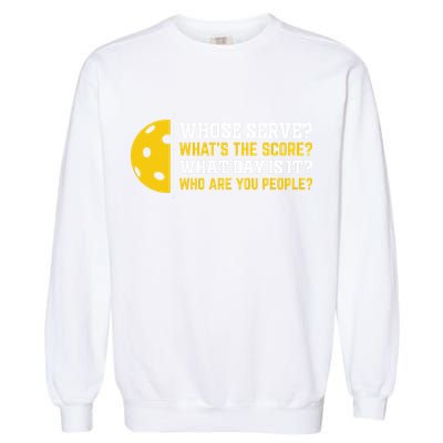 Whose Serve What's The Score Pickleball Garment-Dyed Sweatshirt