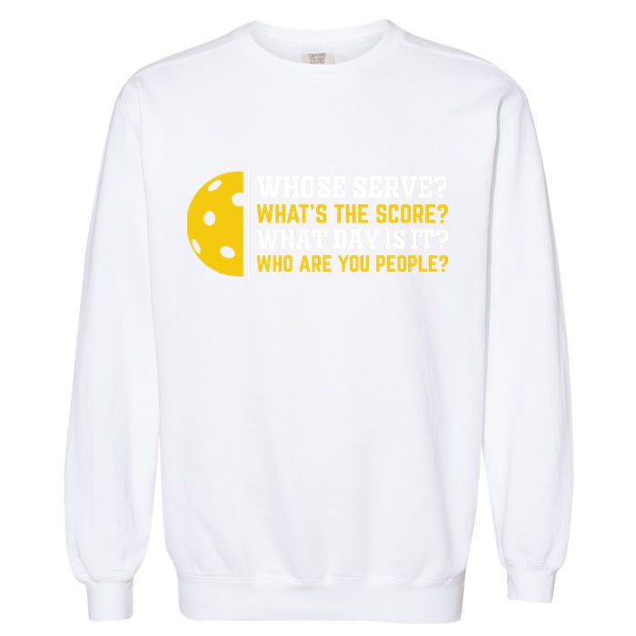 Whose Serve What's The Score Pickleball Garment-Dyed Sweatshirt