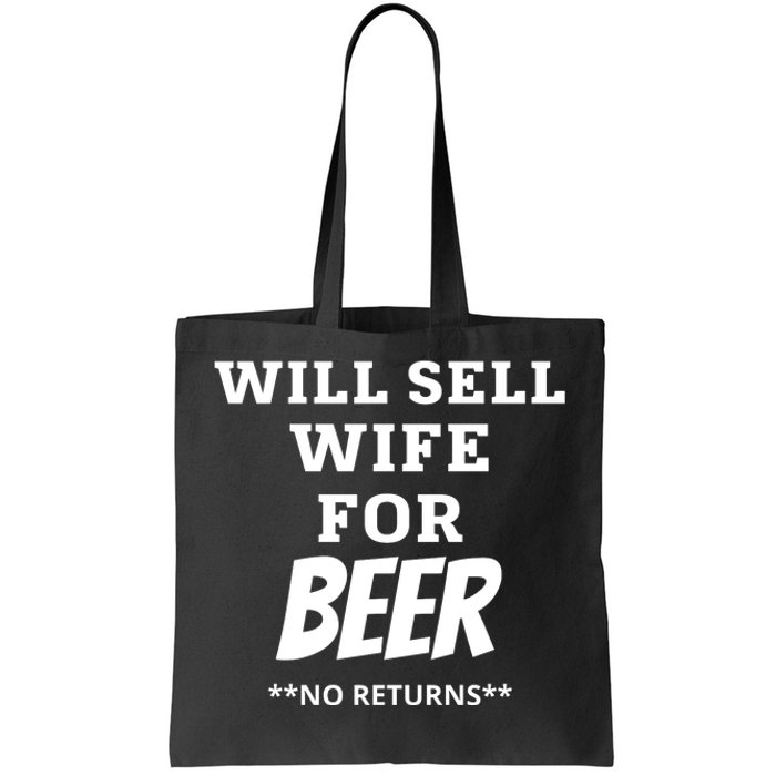 Will Sell Wife For Beer No Returns Tote Bag