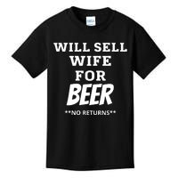 Will Sell Wife For Beer No Returns Kids T-Shirt