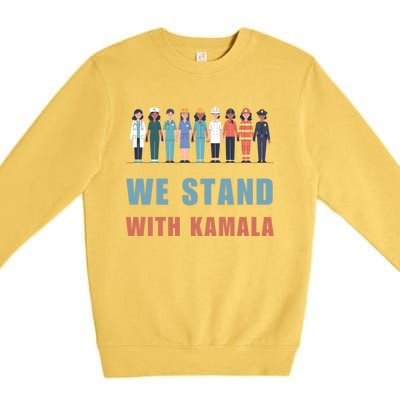 We Stand With Kamala Ladies Madam President Cool Gift Premium Crewneck Sweatshirt