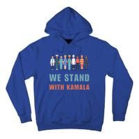 We Stand With Kamala Ladies Madam President Cool Gift Tall Hoodie