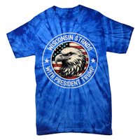 Wisconsin Stands With Trump Cool Gift Tie-Dye T-Shirt