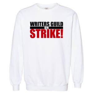 WGA Strike Writers Guild On Strike Writers Guild America Garment-Dyed Sweatshirt